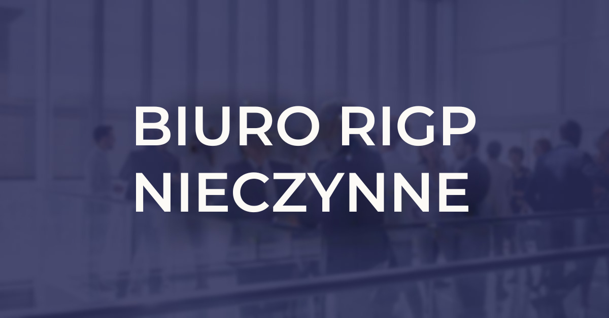 Biuro RIGP nieczynne